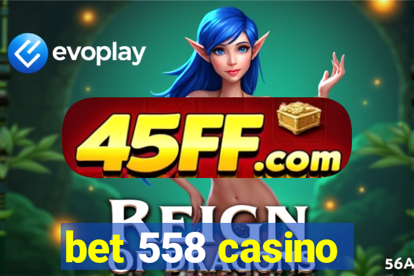 bet 558 casino